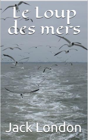 Cover of the book Le Loup des mers by Guy de Maupassant, F. Thévenot (illustrateur)