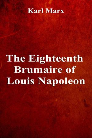 Cover of the book The Eighteenth Brumaire of Louis Napoleon by Honoré de Balzac