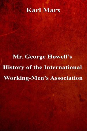 Cover of Mr. George Howell’s History of the International Working-Men’s Association