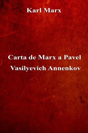 Cover of the book Carta de Marx a Pavel Vasilyevich Annenkov by Adem Özbay