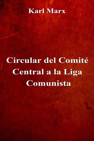 Cover of the book Circular del Comité Central a la Liga Comunista by Стефан Цвейг