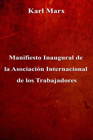 Cover of the book Manifiesto Inaugural de la Asociación Internacional de los Trabajadores by Сергей Есенин