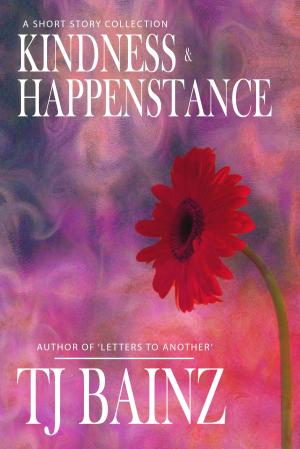 Cover of the book Kindness And Happenstance by AV Iain