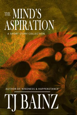 Cover of the book The Mind's Aspiration by Dave Bakers