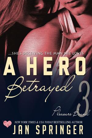 Cover of the book A Hero Betrayed by Jan Springer
