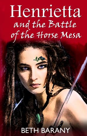 Cover of the book Henrietta and The Battle of the Horse Mesa by Marissa Marchan
