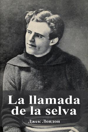 Cover of the book La llamada de la selva by Gustavo Adolfo Bécquer