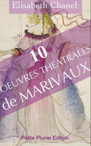 Cover of the book 10 OEuvres théâtrales de Marivaux - Annoté- Illustré by Gustave Aimard