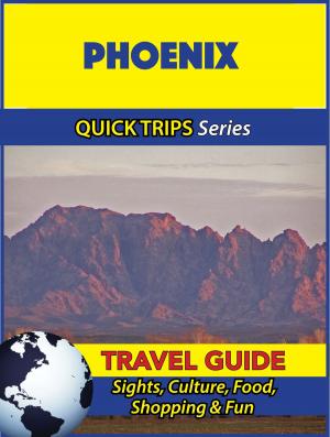 Cover of the book Phoenix Travel Guide (Quick Trips Series) by Thomas Austin