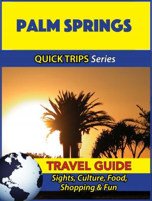 Cover of the book Palm Springs Travel Guide (Quick Trips Series) by Sandra MacKenzie