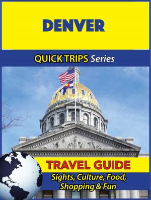 Cover of the book Denver Travel Guide (Quick Trips Series) by Gregory Bond