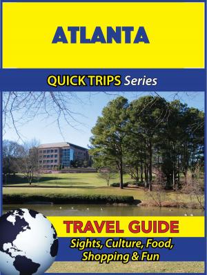 Cover of the book Atlanta Travel Guide (Quick Trips Series) by Jason Lambert