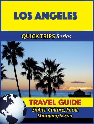 Cover of the book Los Angeles Travel Guide (Quick Trips Series) by Monica Rooney