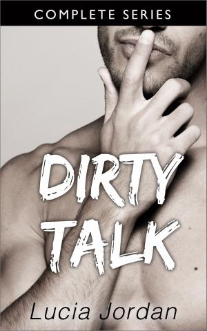 Cover of the book Dirty Talk - Complete Series by Sherilee Gray