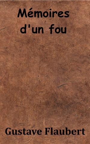 Cover of the book Mémoires d’un fou by Catulle Mendès