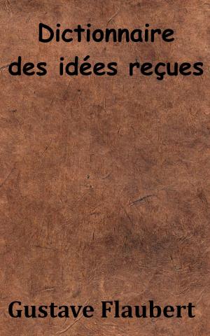 Cover of the book Dictionnaire des idées reçues by Philarète Chasles