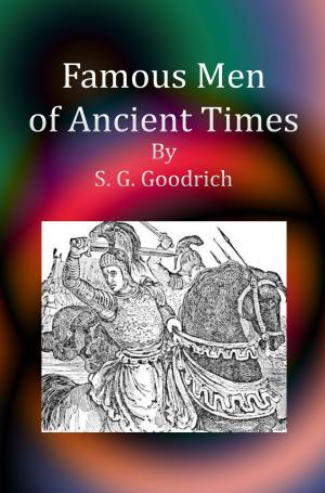 Cover of the book Famous Men of Ancient Times by George M. Baker