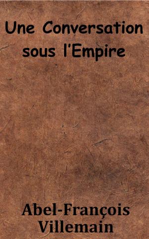 Cover of the book Une conversation sous l’Empire by Gaston Boissier