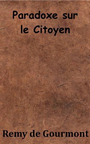 Cover of the book Paradoxe sur le Citoyen by Jules Fournier