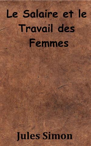 Cover of Le Salaire et le Travail des Femmes