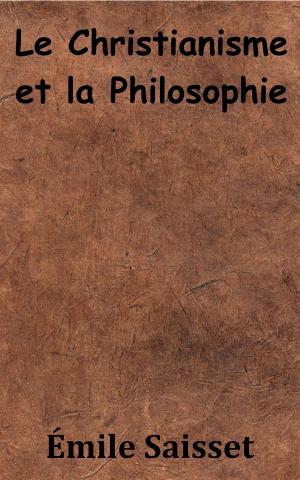 Cover of the book Le Christianisme et la Philosophie by Théophile Gautier, Noël Parfait