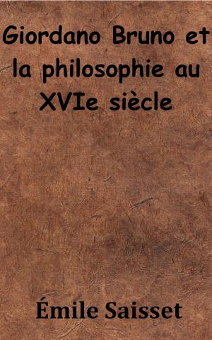 Cover of the book Giordano Bruno et la philosophie au XVIe siècle by Paul Scudo