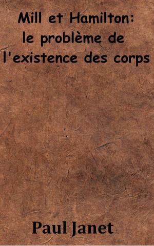 Cover of the book Mill et Hamilton - Le problème de l’existence des corps by Philarète Chasles