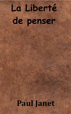 Cover of the book La Liberté de penser by Oscar Wilde, Albert Savine