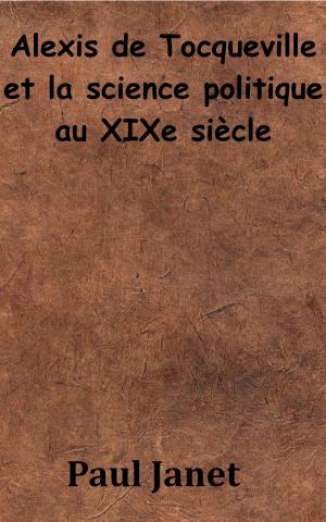 Book cover of Alexis de Tocqueville et la science politique au XIXe siècle