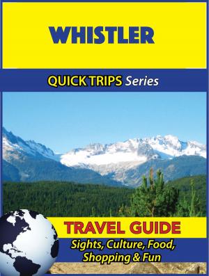 Cover of the book Whistler Travel Guide (Quick Trips Series) by Richard Wright