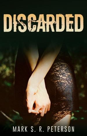 Cover of the book Discarded: A Thriller Novel (Central Division Series, Book 3) by Alexander Nastasi, Julia Nastasi