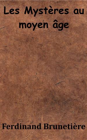 Cover of the book Les Mystères au moyen âge by Jean le Rond d’Alembert