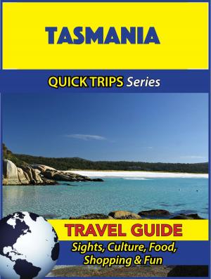 Cover of the book Tasmania Travel Guide (Quick Trips Series) by Jody Swift