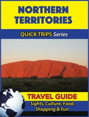 Book cover of Northern Territories Travel Guide (Quick Trips Series)