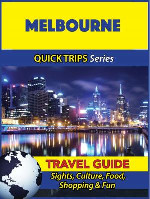 Cover of the book Melbourne Travel Guide (Quick Trips Series) by Sara Coleman