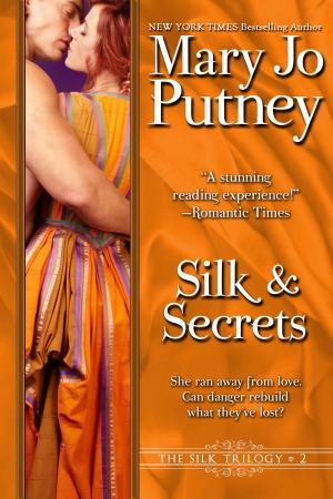 Cover of the book Silk and Secrets by Mary Jo Putney