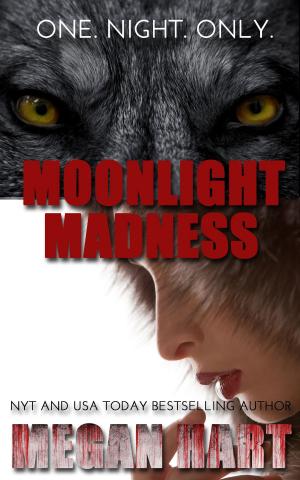 Cover of the book Moonlight Madness by Megan Hart