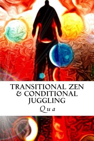 bigCover of the book Transitional Zen & Conditional Juggling by 