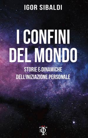 Cover of the book I confini del mondo by Dr. Thomas Lindley