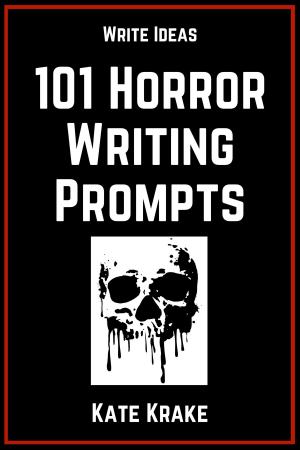 Cover of the book 101 Horror Writing Prompts by Amy Harrop