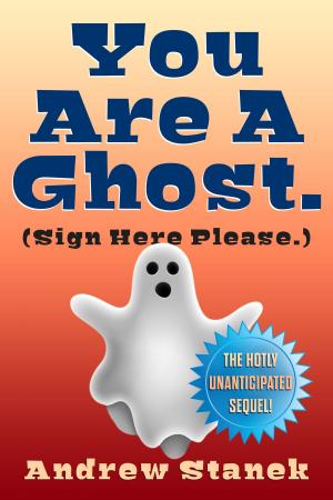 Cover of You Are A Ghost. (Sign Here Please)