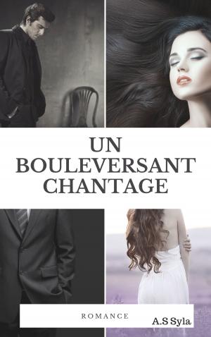 Cover of the book Un bouleversant chantage by A.S SYLA