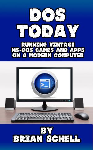 Cover of DOS Today: Running Vintage MS-DOS Games and Apps on a Modern Computer