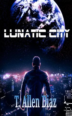 Cover of the book Lunatic City by CP Bialois