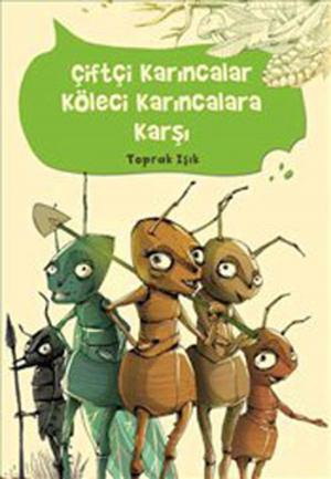 Cover of Çiftçi Karıncalar Köleci Karıncalara Karşı