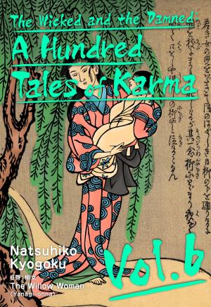 Cover of the book The Wicked and the Damned: A Hundred Tales of Karma Vol.6 by Kazuo Koike