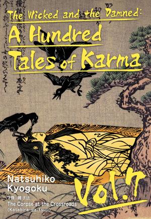 Cover of the book The Wicked and the Damned: A Hundred Tales of Karma Vol.7 by Miyuki Miyabe