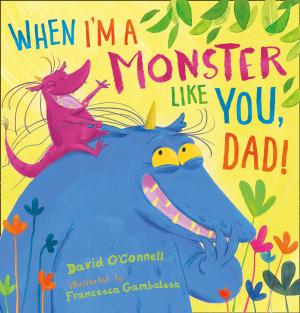 Cover of the book When I’m a Monster Like You, Dad by Billie Jones
