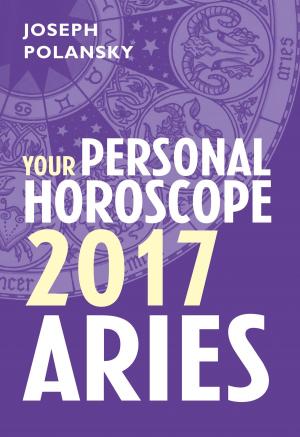 Cover of the book Aries 2017: Your Personal Horoscope by Nancy Carson