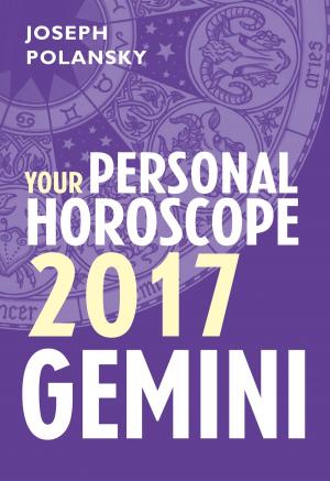 Cover of the book Gemini 2017: Your Personal Horoscope by Paul Ruditis
